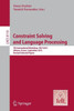 Constraint Solving and Language Processing: 7th International Workshop, Cslp 2012, Orléans, France, September 13-14, 2012, Revised Selected Papers