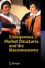 Endogenous Market Structures and the Macroeconomy