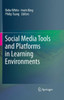 Social Media Tools and Platforms in Learning Environments