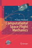 Computational Space Flight Mechanics