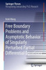 Free Boundary Problems and Asymptotic Behavior of Singularly Perturbed Partial Differential Equations