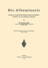 Die Albuminurie: Klinische Und Experimentelle BeitrÃ¤ge Zur Frage Der Orthostatisch-Lordotischen Und Der Nephritischen Albuminurie