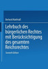 Lehrbuch Des BÃ¼rgerlichen Rechtes: Mit BerÃ¼cksichtigung Des Gesamten Reichsrechtes