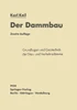 Der Dammbau: Grundlagen Und Geotechnik Der Stau- Und VerkehrsdÃ¤mme