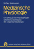 Medizinische Physiologie: Ein Lehrbuch Mit PrÃ¼fungsfragen Unter BerÃ¼cksichtigung Des Gegenstandskataloges
