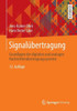 Signalübertragung: Grundlagen Der Digitalen Und Analogen Nachrichtenübertragungssysteme