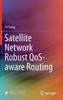 Satellite Network Robust Qos-Aware Routing