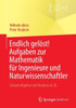 Endlich GelÃ¶st! Aufgaben Zur Mathematik FÃ¼r Ingenieure Und Naturwissenschaftler: Lineare Algebra Und Analysis in R