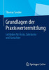 Grundlagen Der Praxiswertermittlung: Leitfaden Für Ärzte, Zahnärzte Und Gutachter