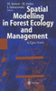 Spatial Modelling in Forest Ecology and Management: A Case Study