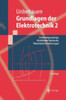 Grundlagen Der Elektrotechnik 2: Einschwingvorgänge, Nichtlineare Netzwerke, Theoretische Erweiterungen