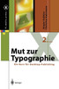 Mut Zur Typographie: Ein Kurs FÃ¼r Desktop-Publishing