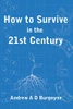 How To Survive in the 21st Century
