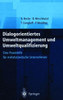 Dialogorientiertes Umweltmanagement Und Umweltqualifizierung: Eine Praxishilfe Für Mittelständische Unternehmen