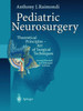 Pediatric Neurosurgery: Theoretical Principles -- Art of Surgical Techniques