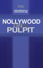Nollywood on the Pulpit: Performance and Magic in Pentecostalism