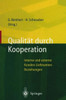Qualität Durch Kooperation: Interne Und Externe Kunden-Lieferanten-Beziehungen