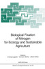 Biological Fixation of Nitrogen for Ecology and Sustainable Agriculture