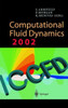 Computational Fluid Dynamics 2002: Proceedings of the Second International Conference on Computational Fluid Dynamics, Iccfd, Sydney, Australia, 15-19