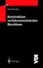 Konstruktion Verfahrenstechnischer Maschinen: Bei Besonderen Mechanischen, Thermischen Oder Chemischen Belastungen