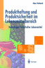 Produkthaftung Und Produktsicherheit Im Lebensmittelbereich: Rechtsfolgen Fehlerhafter Lebensmittel