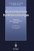 Gastrointestinale FunktionsstÃ¶rungen: Diagnose, Operationsindikation, Therapie