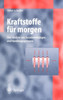 Kraftstoffe FÃ¼r Morgen: Eine Analyse Von ZusammenhÃ¤ngen Und Handlungsoptionen