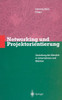 Networking Und Projektorientierung: Gestaltung Des Wandels in Unternehmen Und Märkten