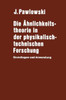 Die Ähnlichkeitstheorie in Der Physikalisch-Technischen Forschung: Grundlagen Und Anwendung