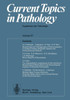 Current Topics in Pathology / Ergebnisse Der Pathologie