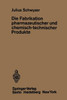 Die Fabrikation Pharmazeutischer Und Chemisch-Technischer Produkte