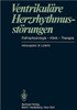 VentrikulÃ¤re HerzrhythmusstÃ¶rungen: Pathophysiologie -- Klinik -- Therapie
