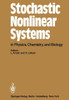 Stochastic Nonlinear Systems in Physics, Chemistry, and Biology: Proceedings of the Workshop Bielefeld, Fed. Rep. of Germany, October 5-11, 1980