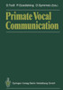 Primate Vocal Communication