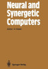 Neural and Synergetic Computers: Proceedings of the International Symposium at Schloß Elmau, Bavaria, June 13-17, 1988