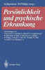 PersÃ¶nlichkeit Und Psychische Erkrankung: Festschrift Zum 60. Geburtstag Von U. H. Peters
