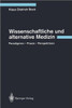 Wissenschaftliche Und Alternative Medizin: Paradigmen -- PRAXIS -- Perspektiven