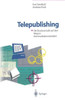 Telepublishing: Die Druckvorstufe Auf Dem Weg Ins Kommunikationszeitalter