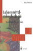 Lebensmittelmikrobiologie: Grundlagen FÃ¼r Die PRAXIS