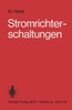 Stromrichterschaltungen: EinfÃ¼hrung in Die Schaltungen NetzgefÃ¼hrter Stromrichter