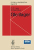 Gleitlager: Berechnung Und Konstruktion Von Gleitlagern Mit Konstanter Und Zeitlich Veränderlicher Belastung