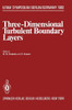 Three-Dimensional Turbulent Boundary Layers: Symposium, Berlin, Germany, March 29 - April 1, 1982