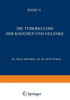 Die Tuberkulose Der Knochen Und Gelenke: Ihre Pathologie - Diagnostik - Therapie Und Soziale Bedeutung