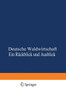 Deutsche Waldwirtschaft: Ein Ruckblick Und Ausblick