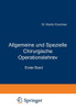Allgemeine Und Spezielle Chirurgische Operationslehre: Erster Band Allgemeiner Teil