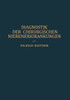 Diagnostik Der Chirurgischen Nierenerkrankungen: Praktisches Handbuch Zum Gebrauch Für Chirurgen Und Urologen, Ärzte Und Studierende