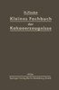 Kleines Fachbuch Der Kakaoerzeugnisse: Eine Kurze Übersicht Über Rohstoffe, Herstellung, Eigenschaften Und Nahrungswert Von Kakaopulver Und Schokolade