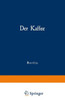 Der Kaffee: GemeinfaÃŸliche Darstellung Der Gewinnung, Verwertung Und Beurteilung Des Kaffees Und Seiner Ersatzstoffe