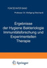 Ergebnisse Der Hygiene Bakteriologie ImmunitÃ¤tsforschung Und Experimentellen Therapie: Fortsetzung Des Jahresberichts Ãœber Die Ergebnisse Der ImmunitÃ¤