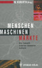 Menschen Maschinen MÃ¤rkte: Die Zukunft Unserer Industrie Sichern